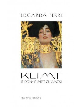 KLIMT. LE DONNE L'ARTE GLI AMORI