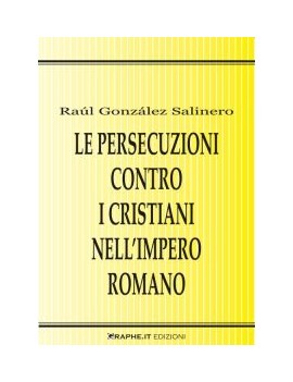 PERSECUZIONI CONTRO I CRISTIANI NELL'IMP