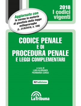 CODICE PENALE E PROCEDURA PENALE 2018
