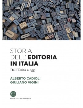 STORIA DELL'EDITORIA IN ITALIA. DALL'UNI