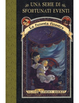 FUNESTA FINESTRA. UNA SERIE DI SFORTUNAT