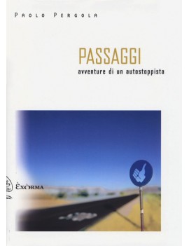 PASSAGGI. AVVENTURE DI UN AUTOSTOPPISTA