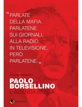 PAOLO BORSELLINO. L'AGENDA ROSSA