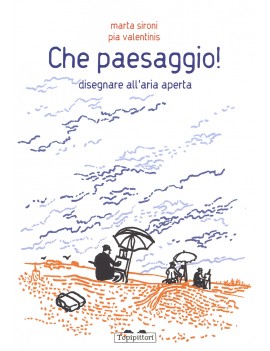 CHE PAESAGGIO! DISEGNARE ALL'ARIA APERTA