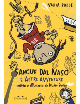 SANGUE DAL NASO E ALTRE AVVENTURE. EDIZ.