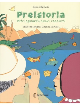 PREISTORIA. ALTRI SGUARDI NUOVI RACCONTI