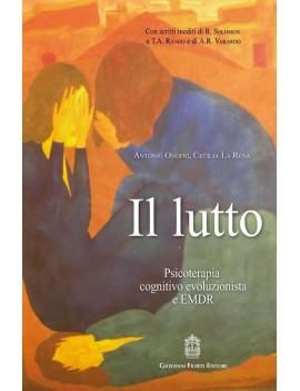 LUTTO. PSICOTERAPIA COGNITIVO-EVOLUZIONI