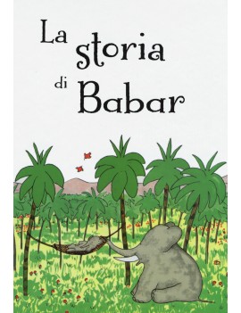 STORIA DI BABAR. EDIZ. A COLORI (LA)