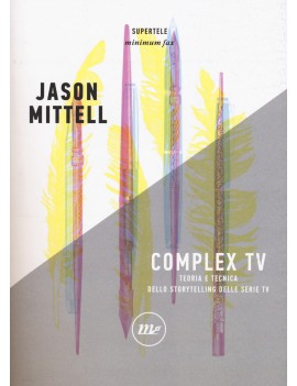 COMPLEX TV. Teoria e tecnica dello storytelling delle serie tv