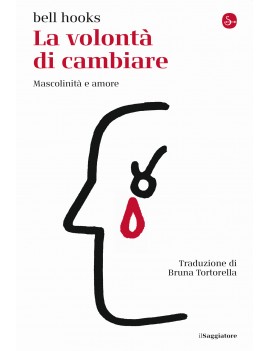 VOLONTA' DI CAMBIARE. Mascolinità e amore (LA)
