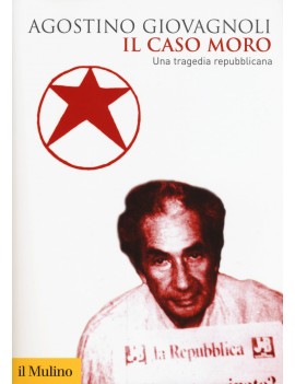 CASO MORO. UNA TRAGEDIA REPUBBLICANA (IL)