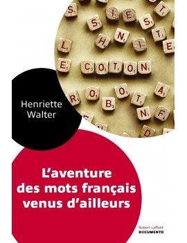 AVENTURE DES MOTS FRANCAIS VENUS D'AILLEURS (L')